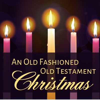 An Old Fashioned Old Testament Christmas – Covenant Presbyterian Church – Reno